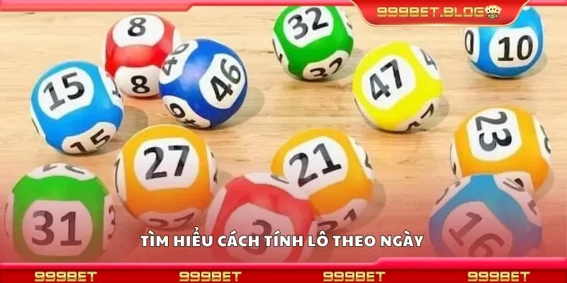 Tìm hiểu cách tính lô theo ngày 