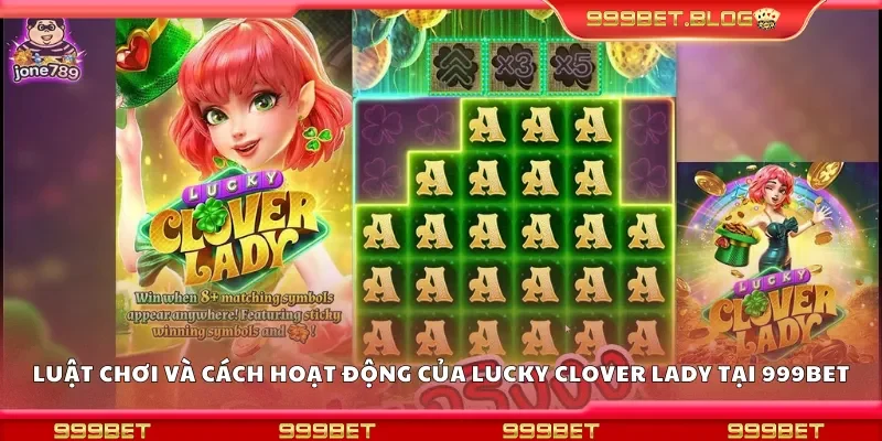 Luật chơi và cách hoạt động của Lucky Clover Lady 